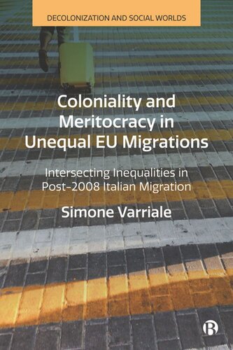 Coloniality and Meritocracy in Unequal EU Migrations: Intersecting Inequalities in Post-2008 Italian Migration