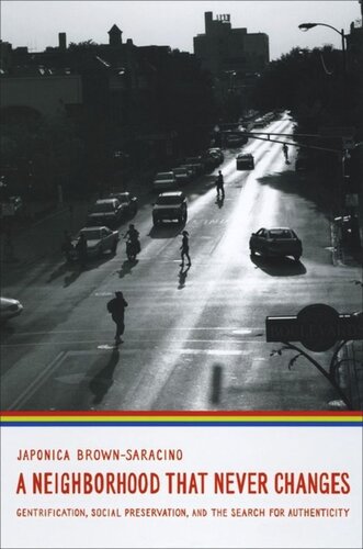 A Neighborhood That Never Changes: Gentrification, Social Preservation, and the Search for Authenticity