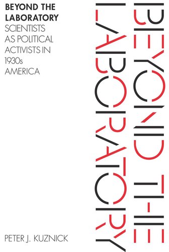 Beyond the Laboratory: Scientists as Political Activists in 1930s America
