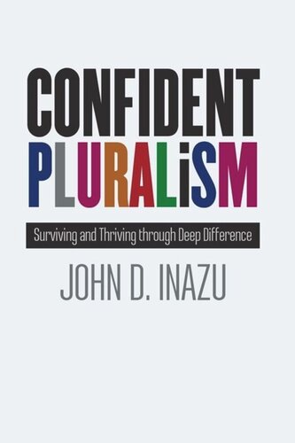 Confident Pluralism: Surviving and Thriving through Deep Difference