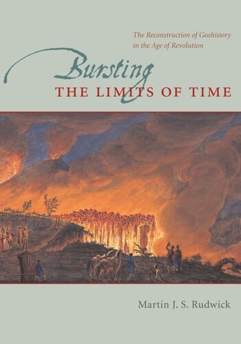 Bursting the Limits of Time: The Reconstruction of Geohistory in the Age of Revolution