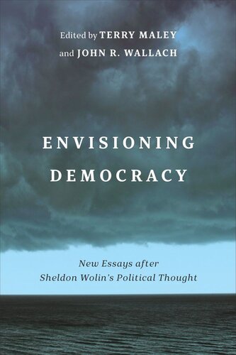 Envisioning Democracy: New Essays after Sheldon Wolin’s Political Thought