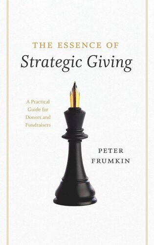 The Essence of Strategic Giving: A Practical Guide for Donors and Fundraisers