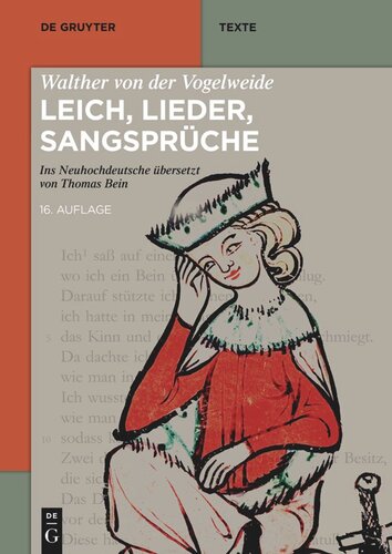 Walther von der Vogelweide: Leich, Lieder, Sangsprüche: Ins Neuhochdeutsche übersetzt von Thomas Bein. Auf der Grundlage der mittelhochdeutschen Textausgabe von Karl Lachmann (1827/1843), Christoph Cormeau (1996) und Thomas Bein (16. Auflage 2023)