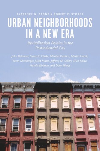 Urban Neighborhoods in a New Era: Revitalization Politics in the Postindustrial City