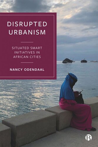 Disrupted Urbanism: Situated Smart Initiatives in African Cities