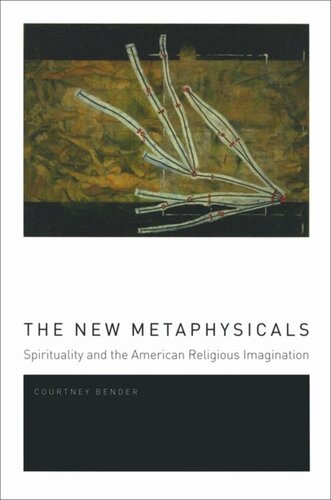 The New Metaphysicals: Spirituality and the American Religious Imagination