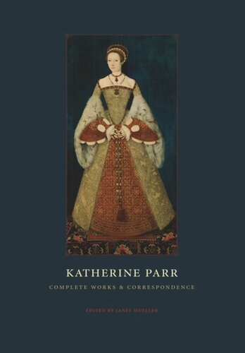 Katherine Parr: Complete Works and Correspondence