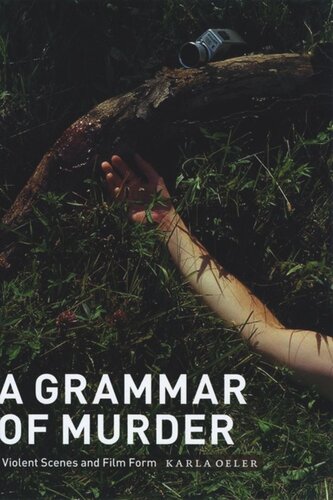 A Grammar of Murder: Violent Scenes and Film Form