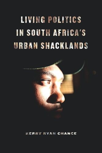 Living Politics in South Africa’s Urban Shacklands