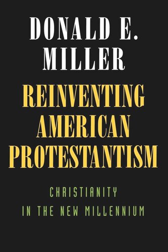 Reinventing American Protestantism: Christianity in the New Millennium