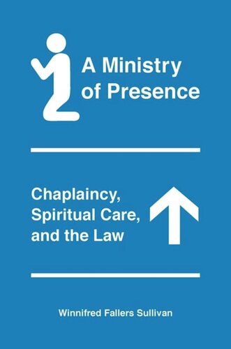 A Ministry of Presence: Chaplaincy, Spiritual Care, and the Law