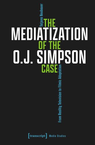 The Mediatization of the O.J. Simpson Case: From Reality Television to Filmic Adaptation