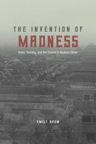 The Invention of Madness: State, Society, and the Insane in Modern China