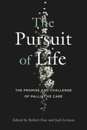 The Pursuit of Life: The Promise and Challenge of Palliative Care