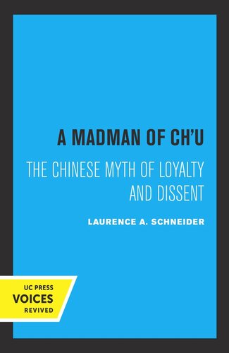 A Madman of Chu: The Chinese Myth of Loyalty and Dissent