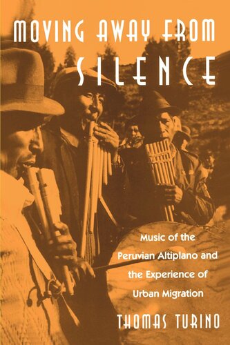 Moving Away from Silence: Music of the Peruvian Altiplano and the Experience of Urban Migration