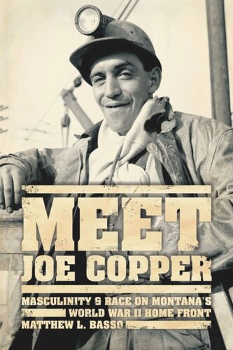Meet Joe Copper: Masculinity and Race on Montana's World War II Home Front