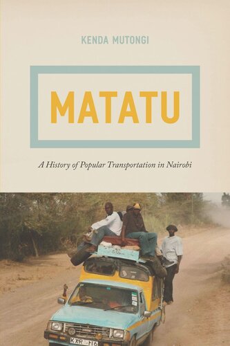Matatu: A History of Popular Transportation in Nairobi