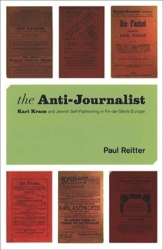 The Anti-Journalist: Karl Kraus and Jewish Self-Fashioning in Fin-de-Siècle Europe