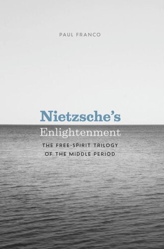 Nietzsche's Enlightenment: The Free-Spirit Trilogy of the Middle Period