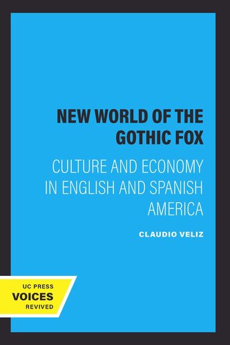 The New World of the Gothic Fox: Culture and Economy in English and Spanish America
