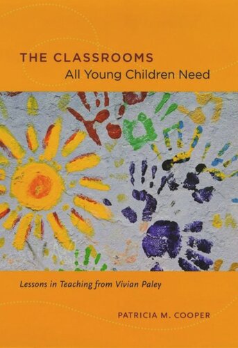 The Classrooms All Young Children Need: Lessons in Teaching from Vivian Paley