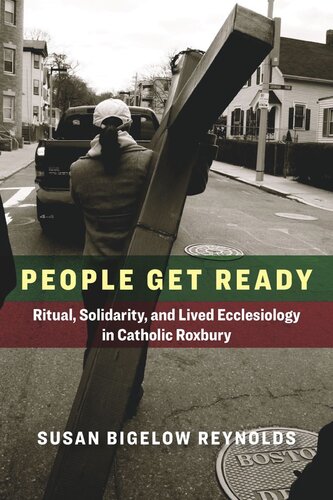 People Get Ready: Ritual, Solidarity, and Lived Ecclesiology in Catholic Roxbury