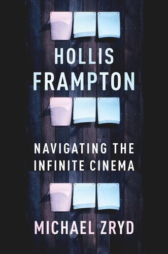 Hollis Frampton: Navigating the Infinite Cinema