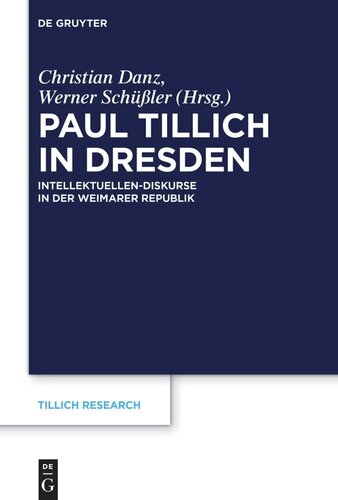 Paul Tillich in Dresden: Intellektuellen-Diskurse in der Weimarer Republik