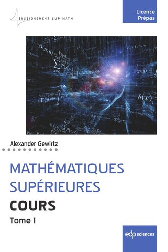 Mathématiques supérieures: Cours - Tome 1
