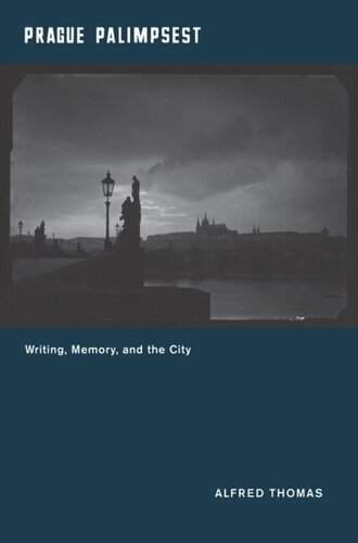 Prague Palimpsest: Writing, Memory, and the City