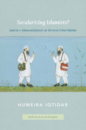 Secularizing Islamists?: Jama'at-e-Islami and Jama'at-ud-Da'wa in Urban Pakistan