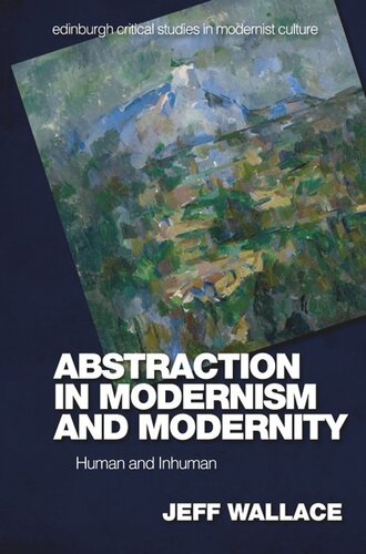 Abstraction in Modernism and Modernity: Human and Inhuman