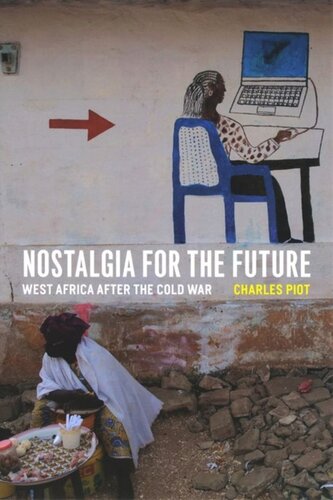 Nostalgia for the Future: West Africa after the Cold War