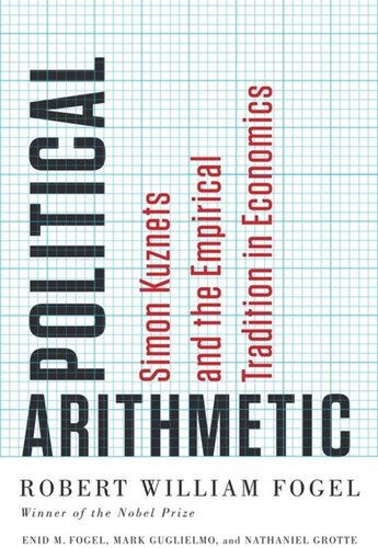 Political Arithmetic: Simon Kuznets and the Empirical Tradition in Economics