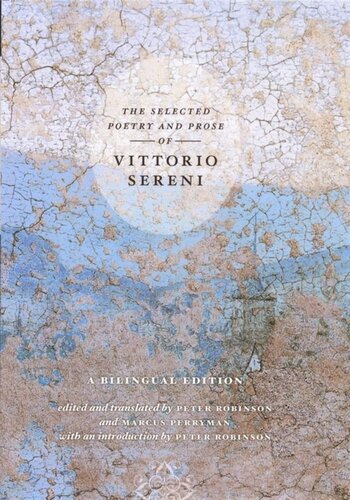 The Selected Poetry and Prose of Vittorio Sereni: A Bilingual Edition