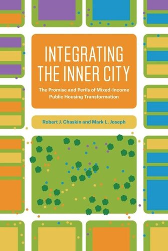 Integrating the Inner City: The Promise and Perils of Mixed-Income Public Housing Transformation