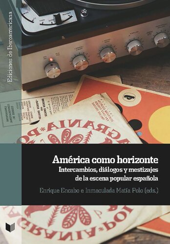 América como horizonte: Intercambios, diálogos y mestizajes de la escena popular española
