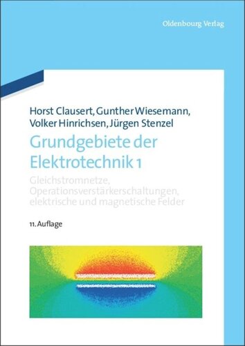 Grundgebiete der Elektrotechnik: Band 1 Gleichstromnetze, Operationsverstärkerschaltungen, elektrische und magnetische Felder