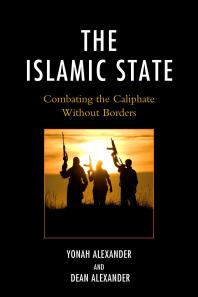 The Islamic State : Combating the Caliphate Without Borders