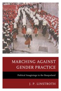 Marching against Gender Practice : Political Imaginings in the Basqueland