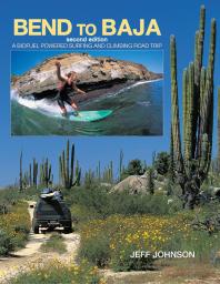 Bend to Baja : A Biofuel Powered Surfing and Climbing Road Trip