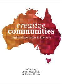 Creative Communities : Regional Inclusion and the Arts