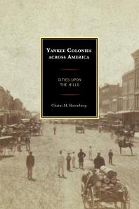 Yankee Colonies across America : Cities upon the Hills