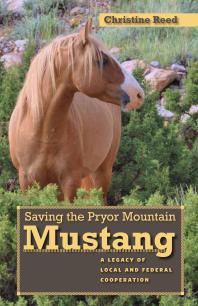 Saving the Pryor Mountain Mustang: A Legacy of Local and Federal Cooperation