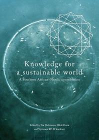 Knowledge for a Sustainable World : A Southern African-Nordic Contribution