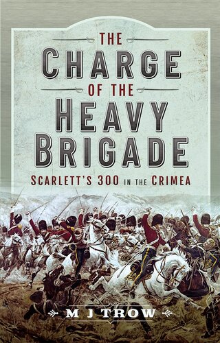 The Charge of the Heavy Brigade: Scarlett's 300 in the Crimea