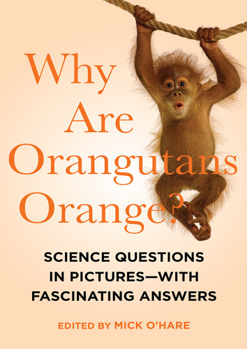 Why Are Orangutans Orange?: Science Questions in Pictures--With Fascinating Answers