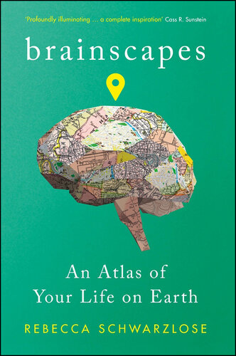 Brainscapes: An Atlas of Your Life on Earth